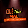 Corazón Serrano - Qué Hice Mal - Single